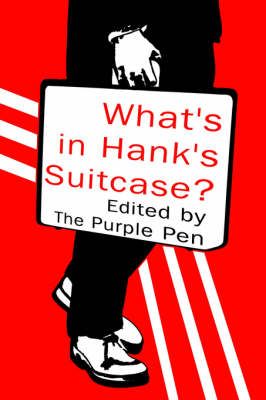 What's in Hank's Suitcase? By The Purple Pen 9781425928308 (Paperback)