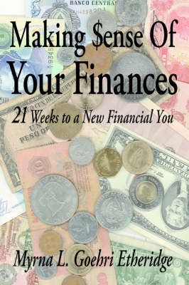 Making $ense Of Your Finances By Myrna, L. Goehri Etheridge