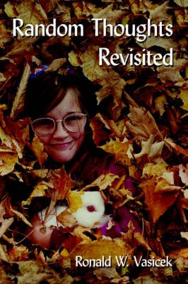 Random Thoughts Revisited By Ronald W. Vasicek 9781425929022