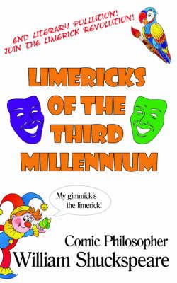 Limericks of The Third Millennium By William Shuckspeare 9781425930660