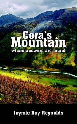 Cora's Mountain By Jaymie, Kay Reynolds 9781425932602 (Paperback)