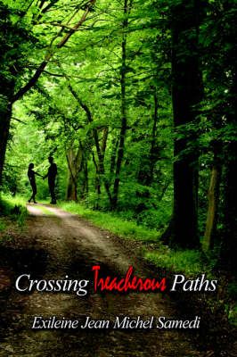 Crossing Treacherous Paths By Exileine, Jean Michel Samedi (Hardback)