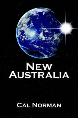 New Australia By Cal Norman 9781425940966 (Paperback)