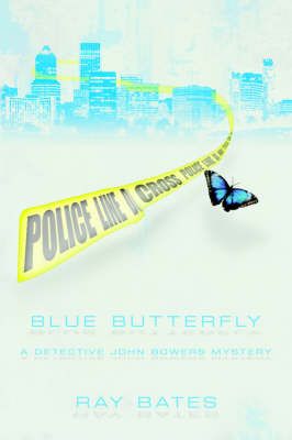 Blue Butterfly By Ray Bates 9781425941376 (Paperback)