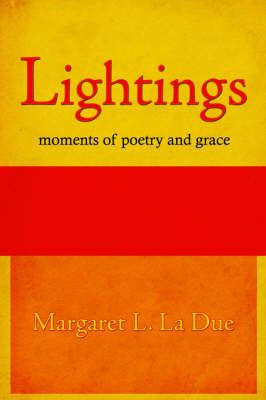 Lightings By Margaret L La Due 9781425943318 (Paperback)