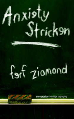 Anxiety Stricken By ferf ziamond 9781425946654 (Paperback)
