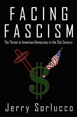 Facing Fascism By Jerry Sorlucco 9781425948948 (Hardback)