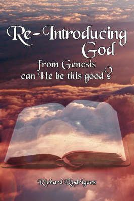Re-Introducing God By Richard Rodriguez 9781425950248 (Paperback)