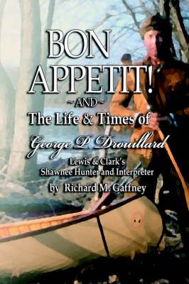 Bon Appetit! By Richard, M. Gaffney 9781425951238 (Paperback)