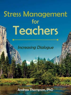 Stress Management for Teachers By Andrea, Thompson 9781425960537