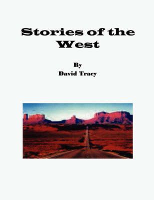 Stories of the West By David Tracy 9781425962326 (Paperback)