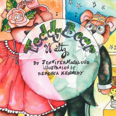 Teddy Bear Waltz By Jennifer Macaluso 9781425962746 (Paperback)