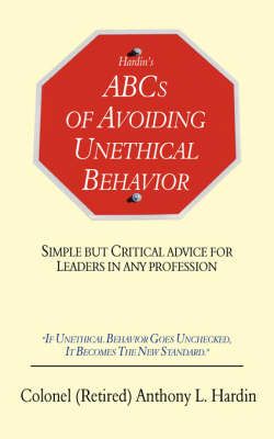 Hardin's ABCs of Avoiding Unethical Behavior By Anthony, L. Hardin