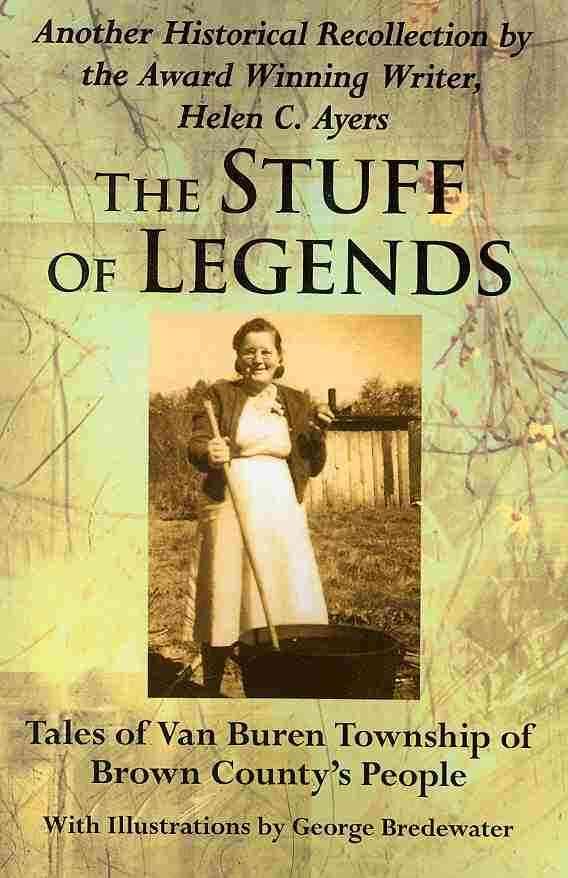 The Stuff Of Legends: Tales of Van Buren Township of Brown County's People