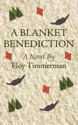 A Blanket Benediction By Floy Timmerman 9781425968939 (Paperback)