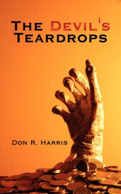 The Devil's Teardrops By Don R. Harris 9781425969561 (Paperback)