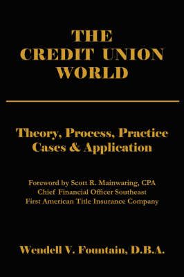 The Credit Union World By Wendell, V. Fountain 9781425970079