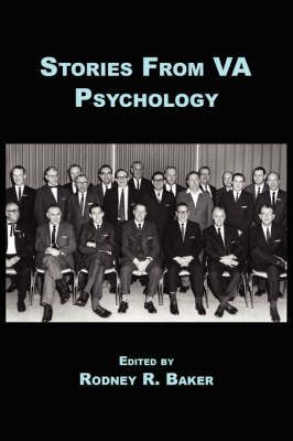 Stories From VA Psychology By Rodney R. Baker 9781425970444