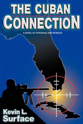 The Cuban Connection By Kevin, L. Surface 9781425973049 (Hardback)