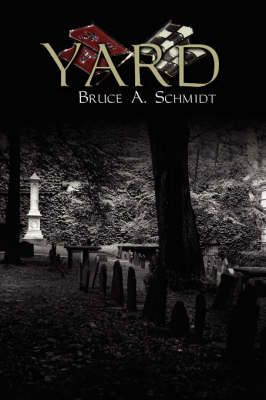 Yard By Bruce, A. Schmidt 9781425974510 (Paperback)