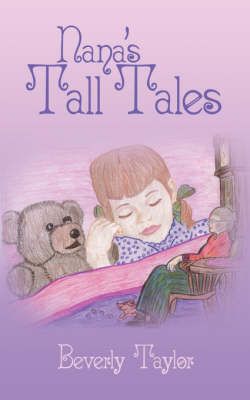 Nana's Tall Tales By Beverly Taylor 9781425974701 (Paperback)