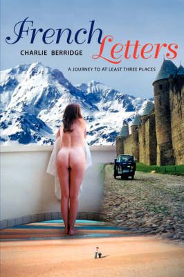 French Letters By Charlie Berridge 9781425975562 (Paperback)