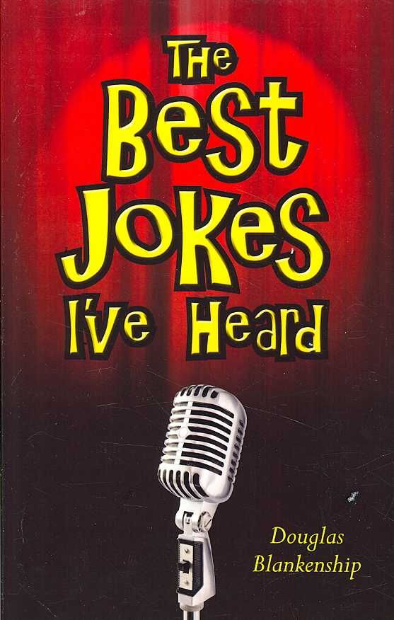 The Best Jokes I've Heard By Douglas, Blankenship 9781425979577