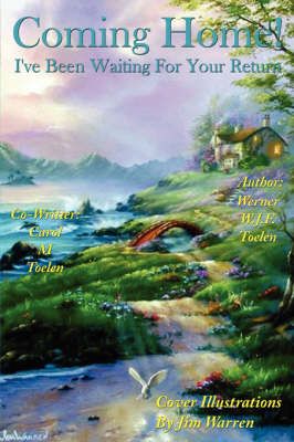 Coming Home! By Werner and Toelen Carol M W.J.F. 9781425988050