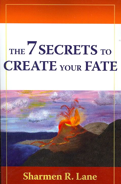 The 7 Secrets To Create Your Fate By Sharmen, R. Lane 9781425988593