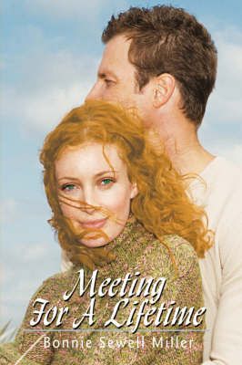 Meeting For A Lifetime By Bonnie Sewell Miller 9781425990893