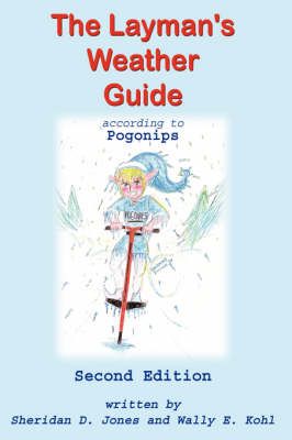 The Layman's Weather Guide According to Pogonips By Sheridan D. Jones