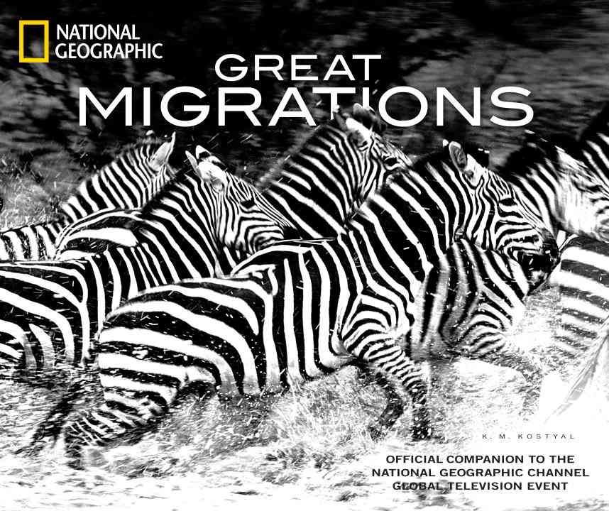 Great Migrations By Karen Kostyal 9781426206443 (Hardback)