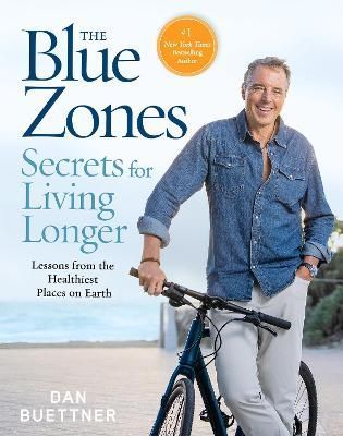 The Blue Zones Secrets for Living Longer By Dan Buettner 9781426223471