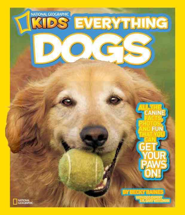 Everything Dogs By Rebecca Baines, Gary Weitzman 9781426310249