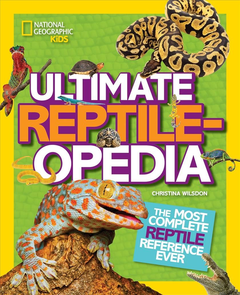 Ultimate Reptileopedia By Christina Wilsdon 9781426321023 (Hardback)