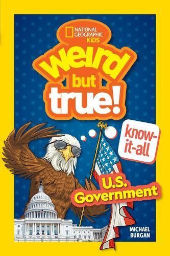 Weird But True! Know-It-All: U.S. Government By Michael Burgan