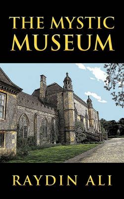 The Mystic Museum By Ali, Raydin 9781426911385 (Paperback)