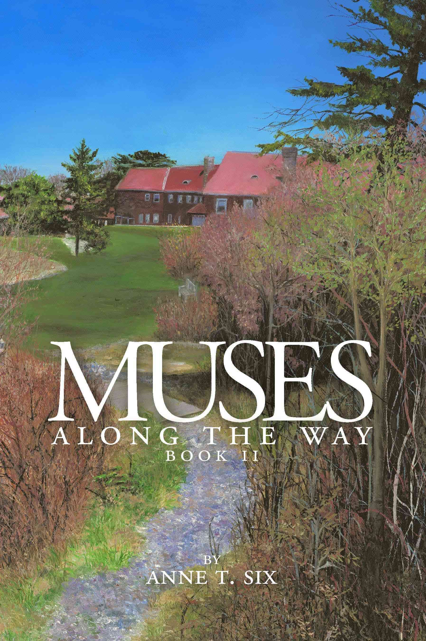 Muses Along the Way By Anne T. Six 9781426915338 (Paperback)