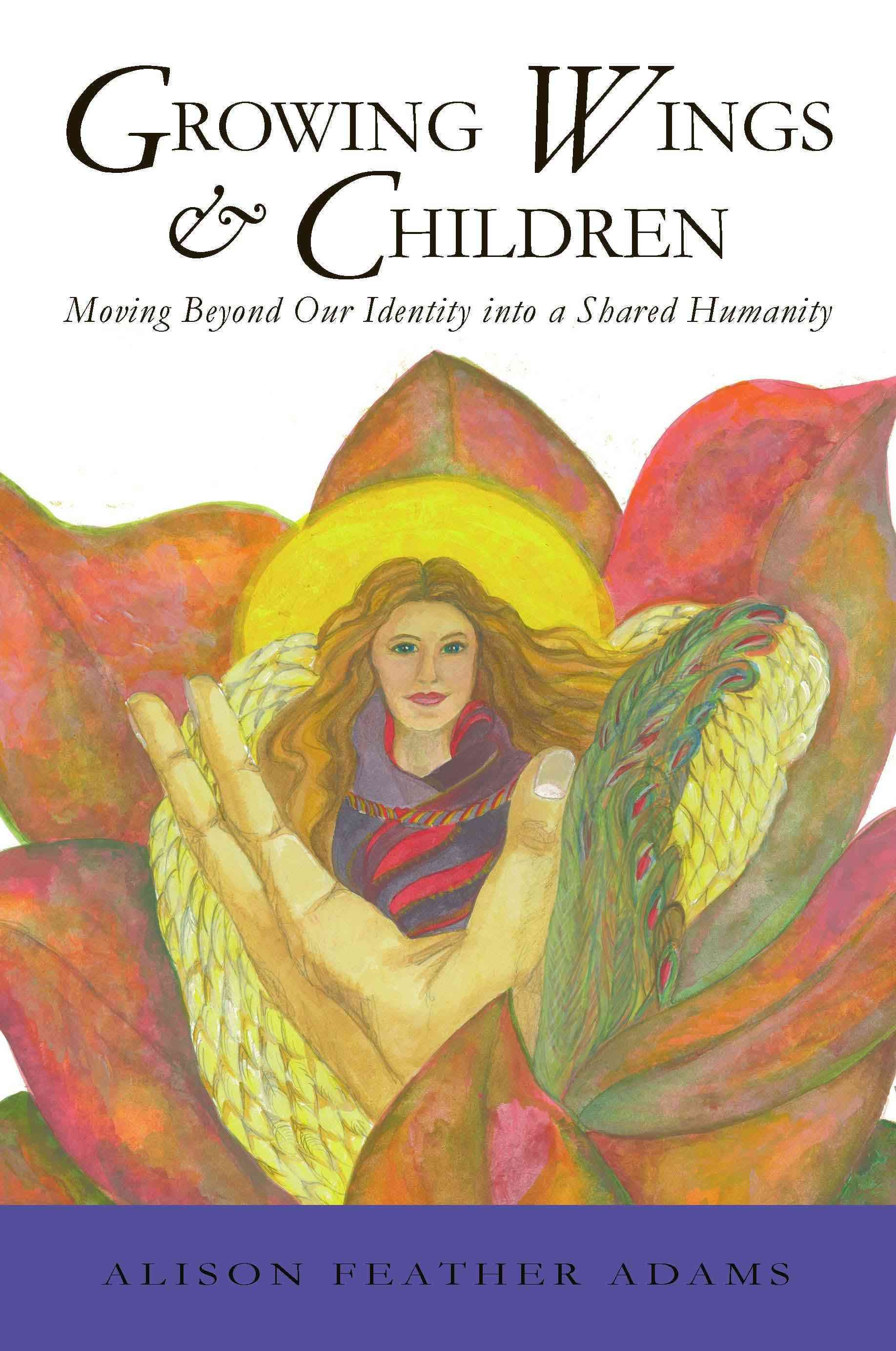 Growing Wings & Children By Alison Feather Adams 9781426921780