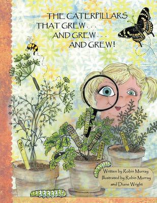 THE Caterpillars That Grew ... and Grew ... and Grew ... 9781426922404