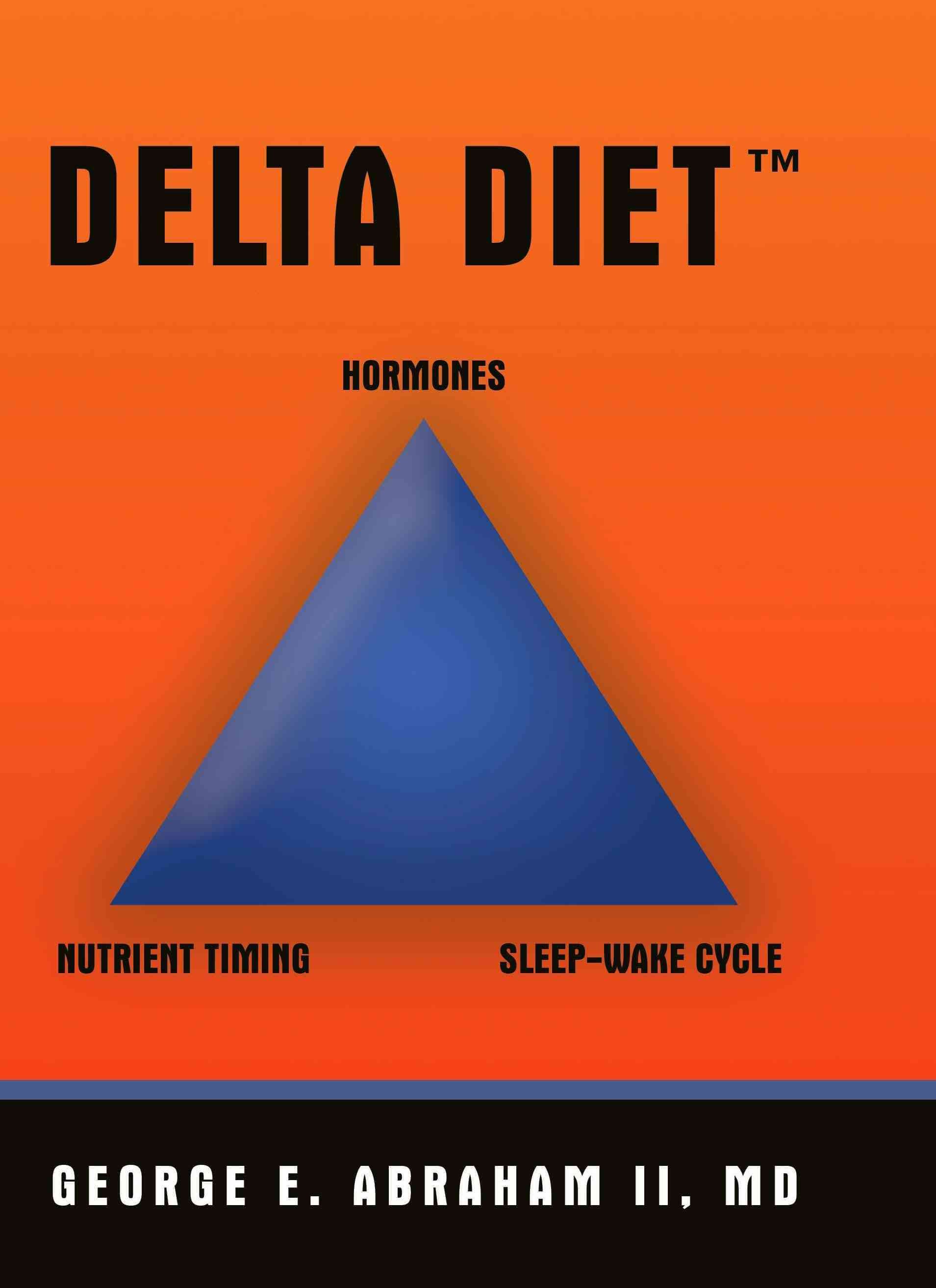 Delta Dieta By MD George E. Abraham II 9781426923029 (Hardback)