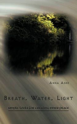 Breath, Water, Light By Anna Ashe 9781426924231 (Paperback)