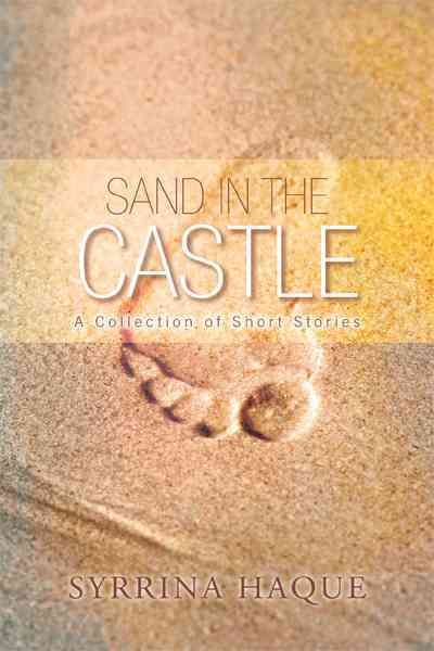 Sand in the Castle By Syrrina Haque 9781426946677 (Paperback)
