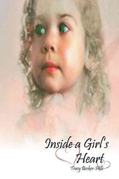 Inside a Girl's Heart By Tracy Becker-Hills 9781426952098 (Paperback)