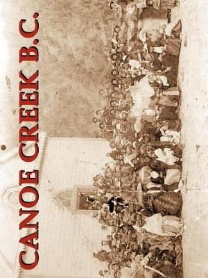 Canoe Creek B.C. By Don Logan 9781426958755 (Paperback)