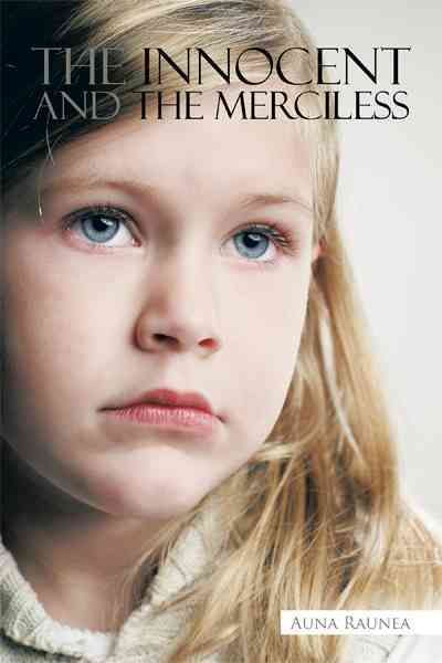 The Innocent and the Merciless By Auna Raunea 9781426962769 (Hardback)