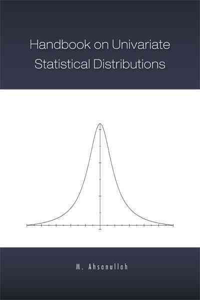 Handbook on Univariate Statistical Distributions By M. Ahsanullah