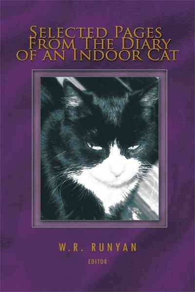Selected Pages From The Diary of an Indoor Cat By W. R. Runyan