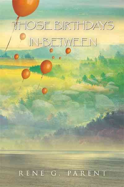Those Birthdays In-Between By Parent, Rene G. 9781426971952