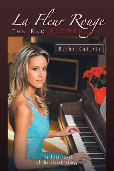 La Fleur Rouge THE RED FLOWER By Ruthe Ogilvie 9781426974663